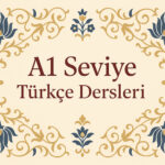 A1 Seviye Türkçe Kursu | Başlangıç Düzeyi
