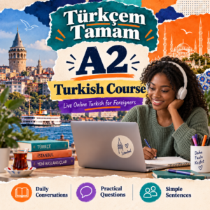A2 Turkish Course for foreigners – live online Turkish lessons