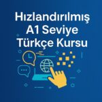 Hızlandırılmış A1 Türkçe Kursu