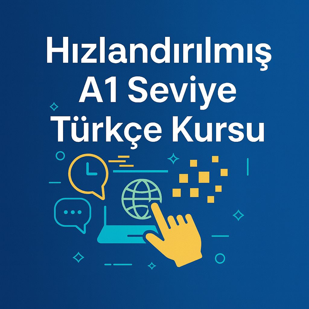 Hızlandırılmış A1 Seviye Türkçe Kursu